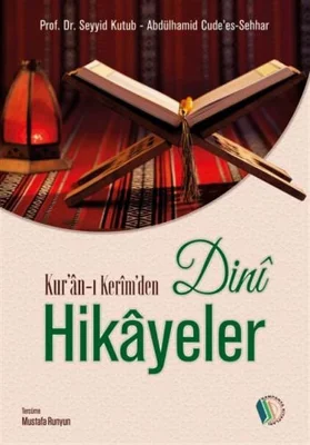 Kampanya Kitapları - Kur'an-ı Kerim'den Dini Hikayeler - Prof. Dr. Seyyid Kutub, Abdülhamid Cude'es Sehhar