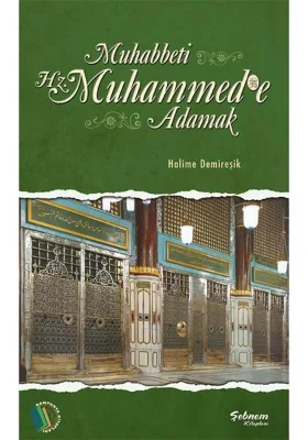 Kampanya Kitapları - Muhabbeti Hz. Muhammed'e Adamak - Halime Demireşik