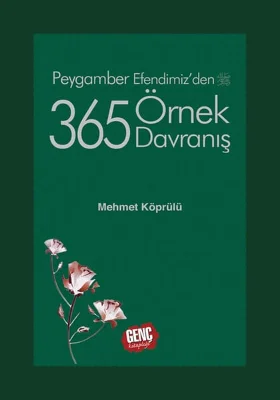 Genç Kitaplığı - Peygamber Efendimiz'den 365 Örnek Davranış - Mehmet Köprülü