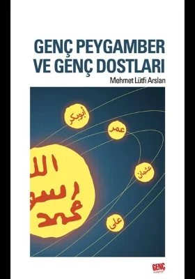 Genç Kitaplığı - Genç Peygamber ve Genç Dostları - Mehmet Lütfi Arslan