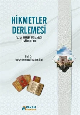 Erkam Akademi - Hikmetler Derlemesi-Prof.Dr Süleyman MOLLAİBRAHİMOĞLU