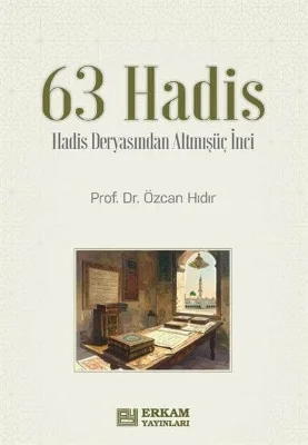 Erkam Yayınları - 63 Hadis - Özcan Hıdır