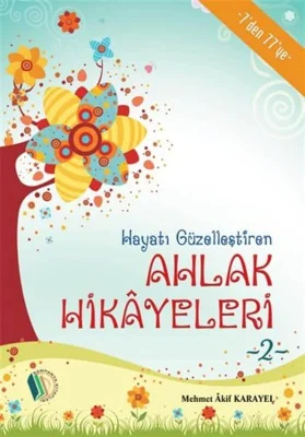 Kampanya Kitapları - Hayatı Güzelleştiren Ahlak Hikayeleri - 2 - Mehmet Akif Karayel