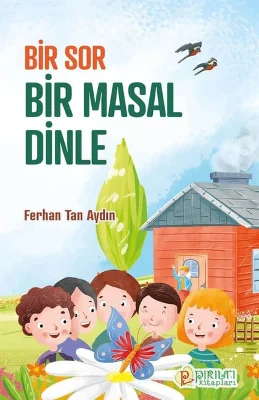 Pırıltı Kitapları - Bir Sor Bir Masal Dinle - Ferhan Tan Aydın