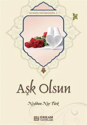 Erkam Yayınları - Aşk Olsun - Neslihan Nur Türk