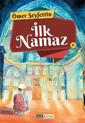 Ser Kitap - İlk Namaz - Ömer Seyfettin