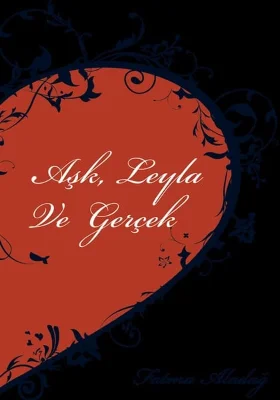 Erkam Yayınları - Aşk Leyla ve Gerçek - Fatma Aladağ