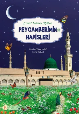 Pırıltı Kitapları - Peygamberimin Hadisleri - Handan Yalvaç Arıcı, Esma Budak