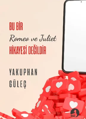Bu Bir Romeo Juliet Hikayesi Değildir / Yakuphan Güleç